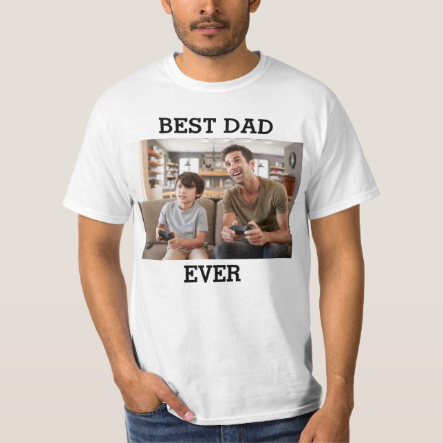 Best Dad Ever Custom Photo Create Your Own Father  T-Shirt (Front)
