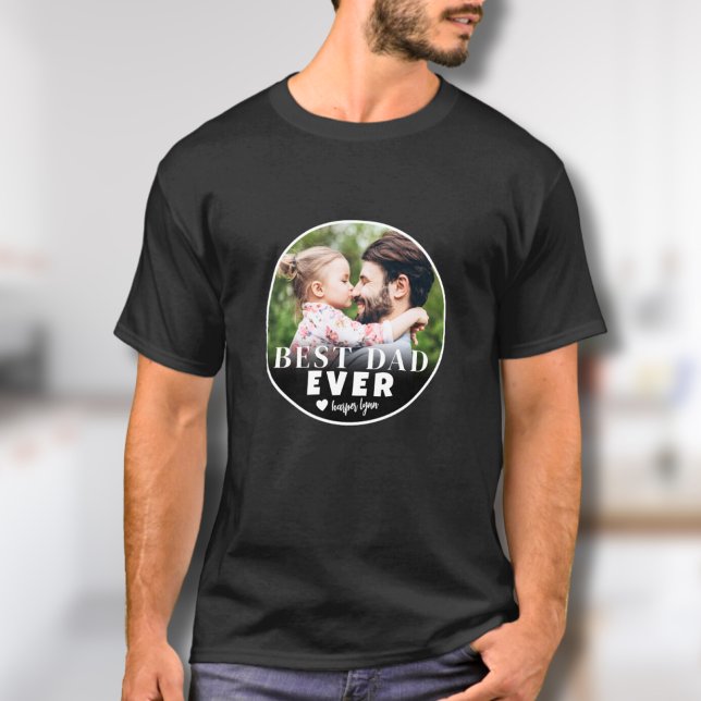 Best Dad Ever Custom Photo Father T-Shirt (Best Dad Ever Custom Photo Father T-Shirt )