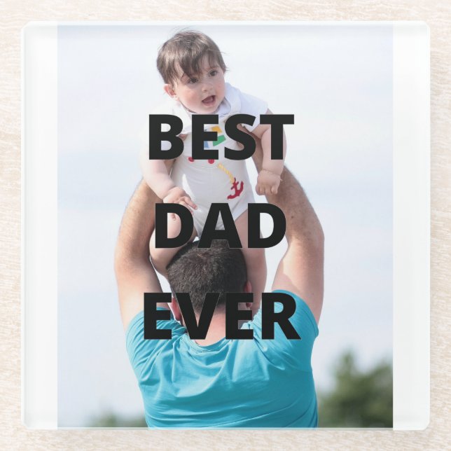 Best Dad Ever Custom Photo Father's Day Glass Coaster (Front)