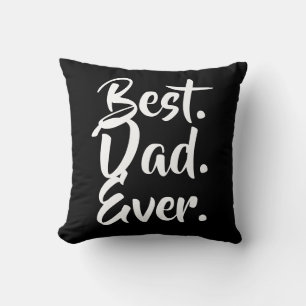 Best Dad Ever, Dad Gift, Fathers Day Gift Cushion