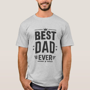Best Dad Ever Dad Shirt Funny Father's Day Gift Te