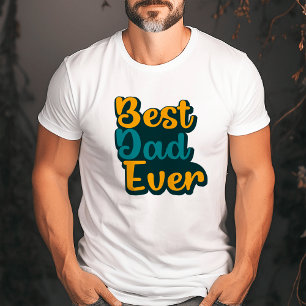 Best Dad Ever   Father Bold Stylish T-Shirt