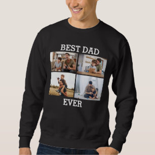 Best Dad Ever Father Daddy Photo Collage Picture  Sweatshirt