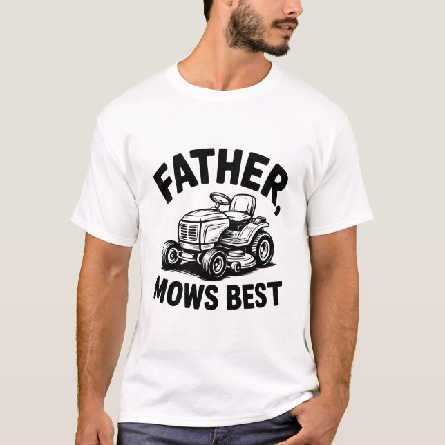 Best Dad Ever Father Mows Best Lawn Tractor T-Shirt (Front)