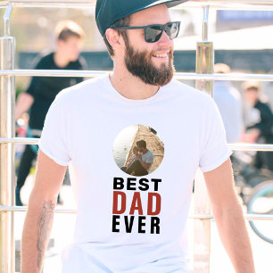 Best Dad Ever Father`s Day Photo T-Shirt