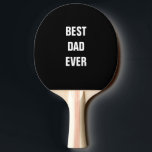 Best Dad Ever Father's Day Birthday Gift Black Ping Pong Paddle<br><div class="desc">Printed with solid black background and text template for "Best Dad Ever" which you may customise to make any personalised gifts,  party favours etc for Father's day,  birthdays,  weddings,  anniversary etc! You may also change the background colour as you wish!</div>