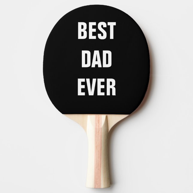 Best Dad Ever Father's Day Birthday Gift Custom Ping Pong Paddle (Front)