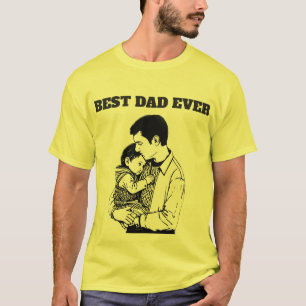 Best Dad Ever: Father's Day Celebration(Yellow) T-Shirt