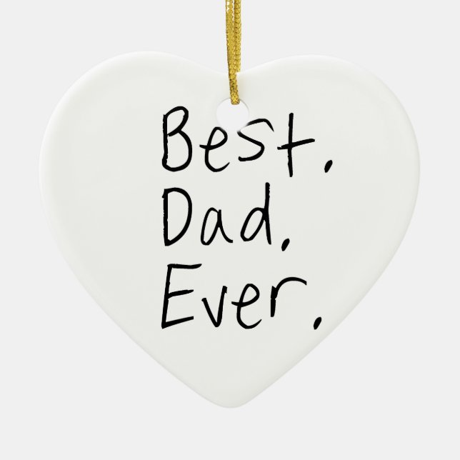 Best dad ever. Father's day gift Ceramic Tree Decoration (Front)