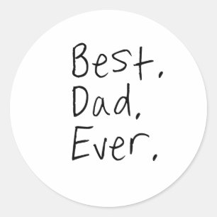 Best dad ever. Father's day gift Classic Round Sticker
