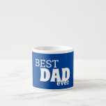 Best DAD ever father's day gift Espresso Cup<br><div class="desc">Navy blue best DAD EVER father's day gift</div>