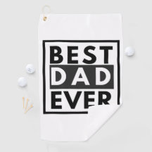 Best Dad Ever Father's Day Golf Towel