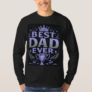 Best Dad Ever Father's Day Graphic T-Shirt