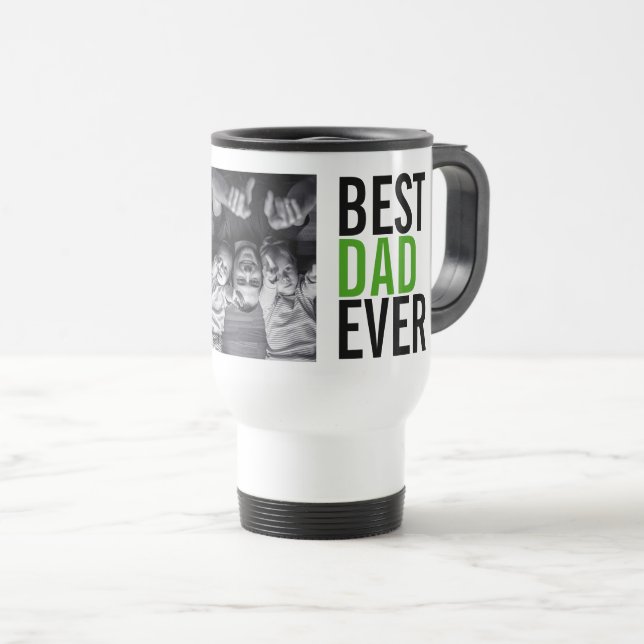 Best Dad Ever Father's Day Photo Travel Mug (Front Right)