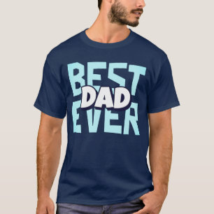 Best Dad Ever Father's Day Shirt
