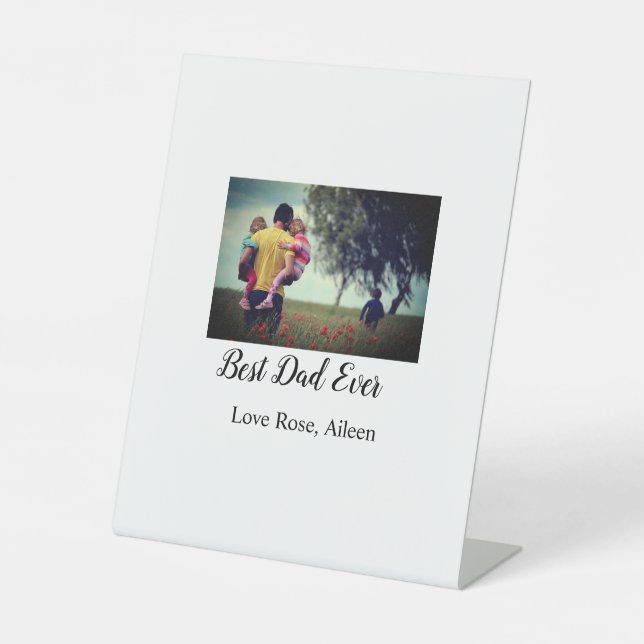 Best dad ever father's day son daughter papa dad p pedestal sign (Front)