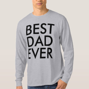 Best dad ever   Father's Day T-Shirt