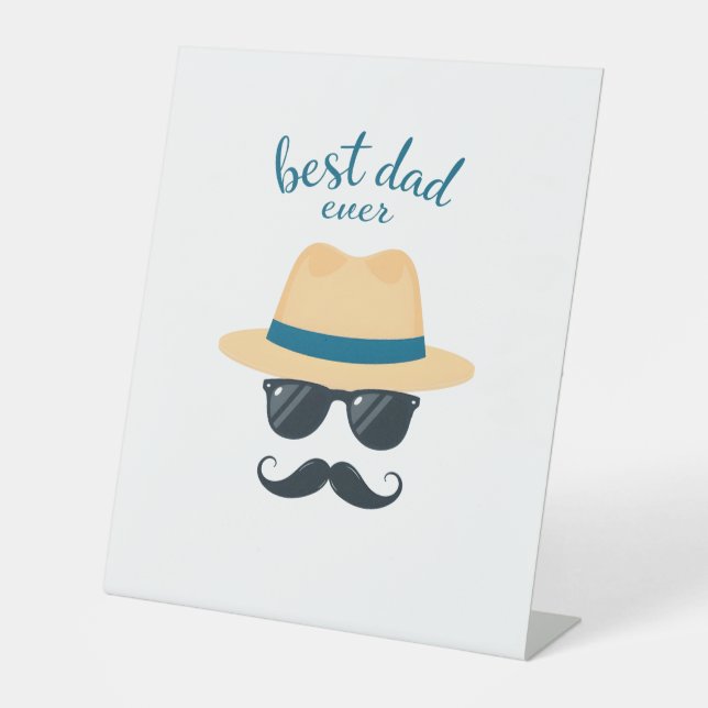 Best Dad Ever Fedora, Sunglasses & Classic Father Pedestal Sign (Front)