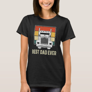 Best Dad Ever Flag truck dad trucker dad best truc T-Shirt