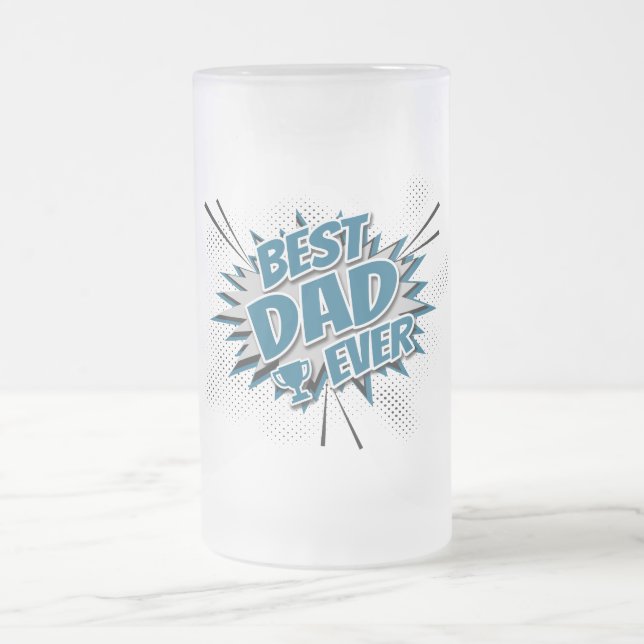 Best Dad Ever Frosted Glass Beer Mug (Center)