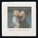 Best Dad Ever Full Photo Personalised  Stone Coaster<br><div class="desc">Personalised Best Dad Ever Full Photo Personalised Stone Coaster</div>