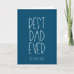 Best dad ever Funny Father's day Card<br><div class="desc">A simple card with a modern typography,  perfect to celebrate Father's day with style. Just add your own message,  fully customisable colours.</div>