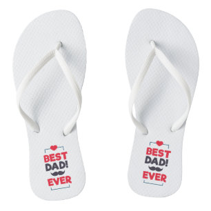 Best Dad Ever Happy Father's Day   Flip Flops