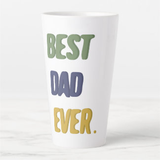 Best Dad Ever Happy Fathers Day Happy Birthday Dad Latte Mug