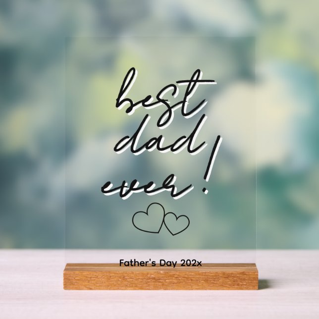 Best Dad Ever! (hearts) Acrylic Sign (Neutral)