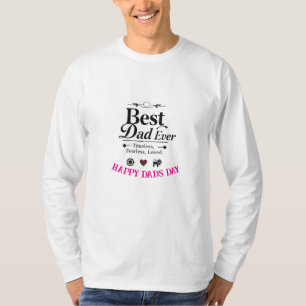 Best Dad Ever I Timleless Fearless Custom T-Shirt