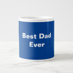Best Dad Ever  Large Coffee Mug<br><div class="desc">Style: Jumbo Some days, a regular size cup of joe just won’t do. When you need that extra jolt of caffeine, reach for your extra-large coffee mug from Zazzle. It will accommodate a full 20-ounce Venti pour. Perfect for soup, cereal, ice cream, or chilli too! This giant mug features a...</div>