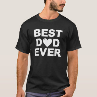 Best Dad Ever Love Heart Father Novelty Funny Tee