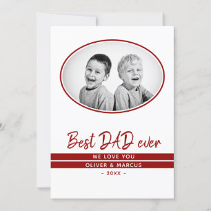 Best Dad Ever Moden Red Script Father`s Day Photo Card