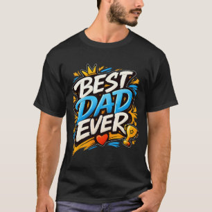 Best Dad Ever Modern Graffiti with Crown & Trophy T-Shirt
