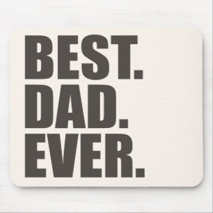 Best. Dad. Ever. Mouse Pad