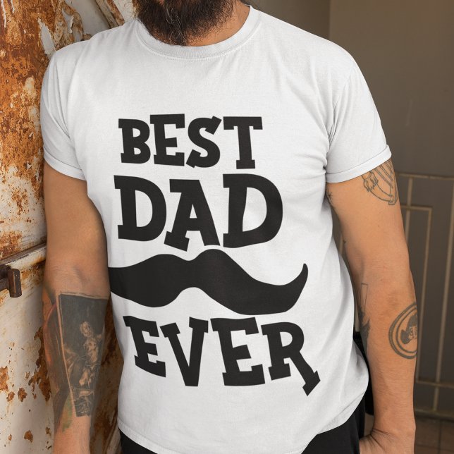 BEST DAD EVER | MOUSTACHE | Father's Day T-Shirt (Creator Uploaded)