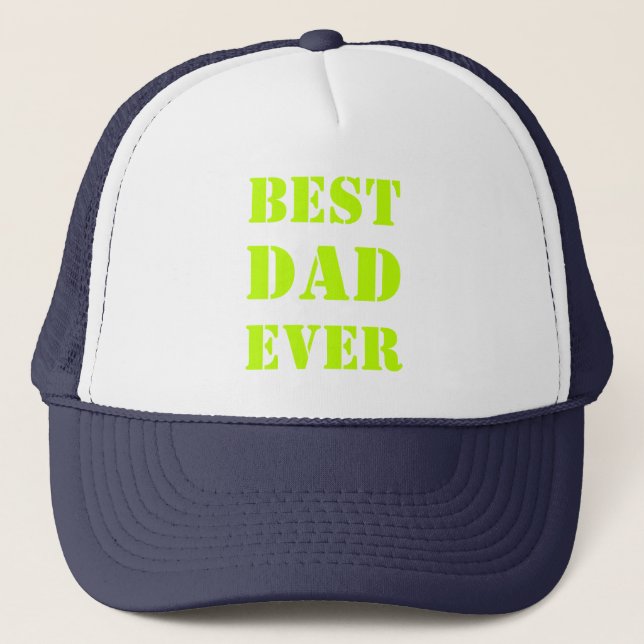 Best Dad Ever neon green modern typography cool Trucker Hat (Front)