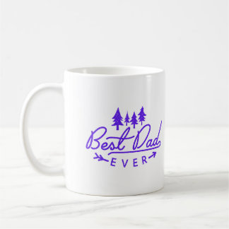 Best Dad Ever on a  Coffee Mug