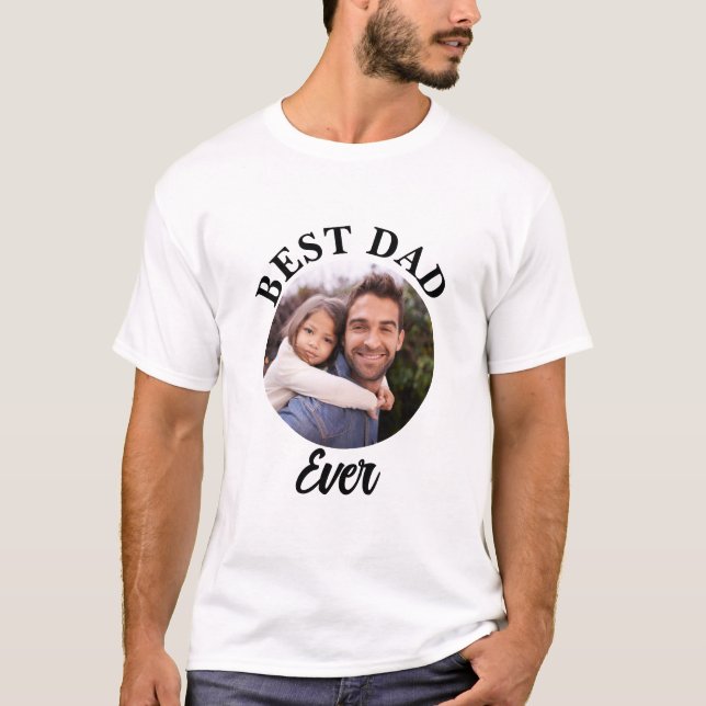 Best Dad Ever Personalised Photo Template T-Shirt (Front)