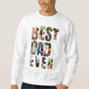 Best Dad Ever   Photo Collage Placeholder Template Sweatshirt
