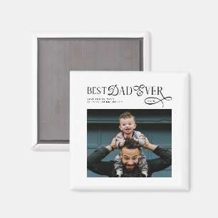 Best Dad Ever Photo Modern Fathers Day Gifts Magnet