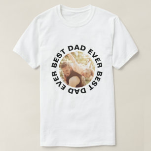 Best Dad Ever Photo Personalised Fathers Day T-Shirt