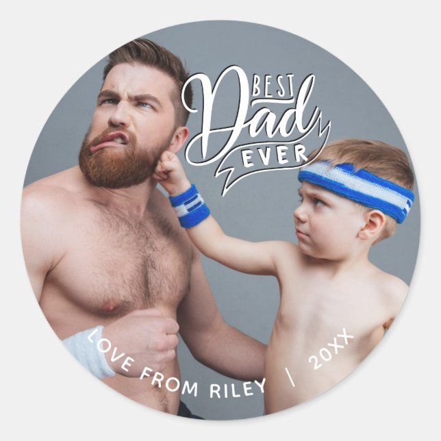 Best Dad Ever Photo Template Classic Round Sticker (Front)
