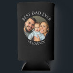 Best Dad Ever | Photo Template Personalised Seltzer Can Cooler<br><div class="desc">A great gift for Father's Day or a birthday! A can cooler that you can upload your favourite photo to,  along with text,  "Best Dad Ever" and the chlid's name and date.</div>