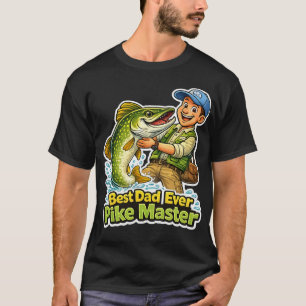 Best Dad Ever Pike Master funny fishing cartoon T-Shirt