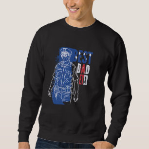Best Dad Ever Police Officer Daddy Proud Policeman Sweatshirt
