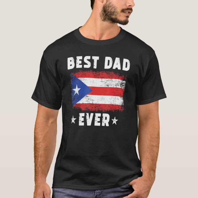 Best Dad Ever Puerto Rico Flag Best Dad T-Shirt (Front)