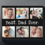 Best Dad Ever Six Photo Collage in Black and White Plaque<br><div class="desc">Best. Dad. Ever. six photo collage in black with a fun white white font. Add your own 6 photos of dad,  or you and dad and/or change the text. It's up to you! Makes a great birthday,  holiday or father's day gift from the kids!</div>