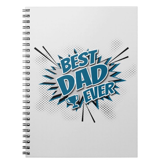 Best Dad Ever Spiral Notebook (Front)