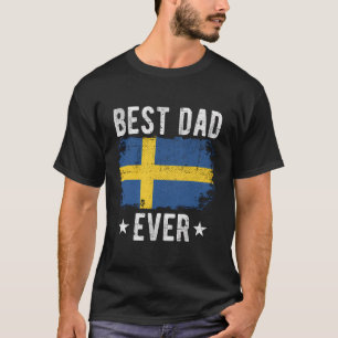Best Dad Ever Sweden Flag Best Swede Dad T-Shirt